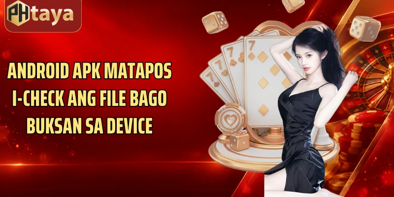 Android APK matapos i-check ang file bago buksan sa device