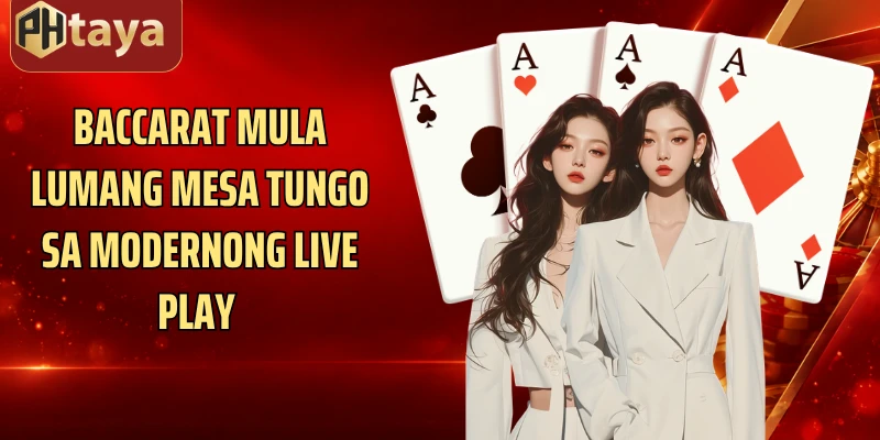 Baccarat mula lumang mesa tungo sa modernong live play 