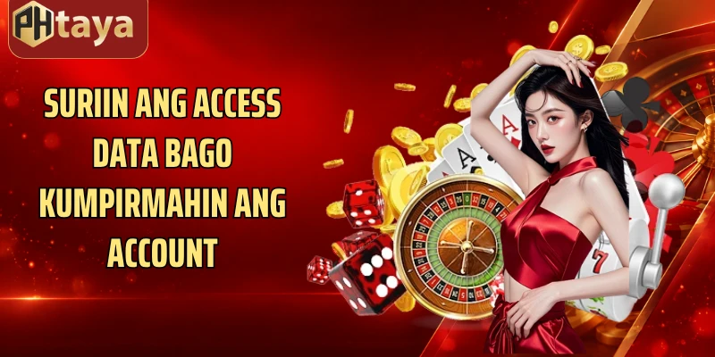 Suriin ang access data bago kumpirmahin ang account