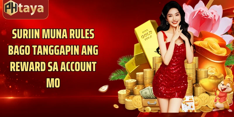 Suriin muna rules bago tanggapin ang reward sa account mo