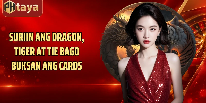 Suriin ang Dragon, Tiger at Tie bago buksan ang cards
