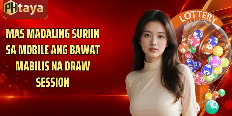 Mas madaling suriin sa mobile ang bawat mabilis na draw session