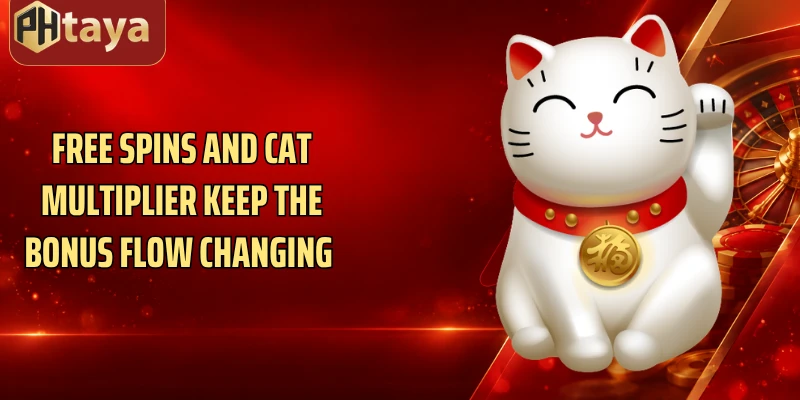 Free Spins and Cat Multiplier keep the bonus flow changing