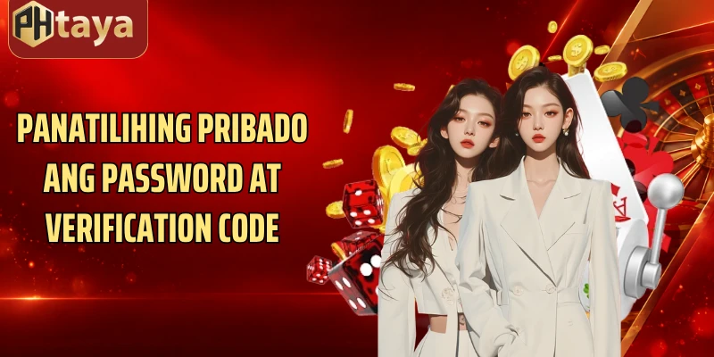 Panatilihing pribado ang password at verification code