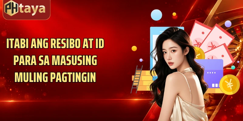 Itabi ang resibo at ID para sa masusing muling pagtingin