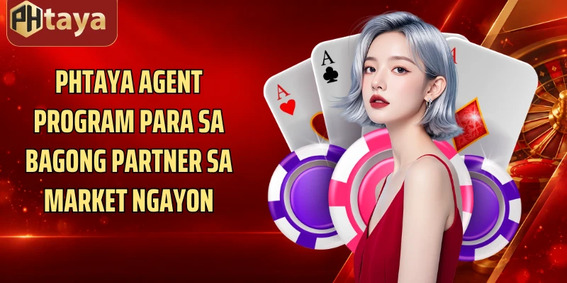 Phtaya Agent Program para sa bagong partner sa market ngayon