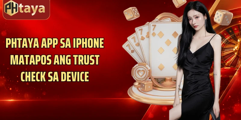 Phtaya app sa iPhone matapos ang trust check sa device