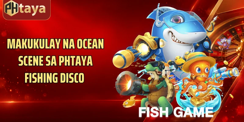 Makukulay na ocean scene sa Phtaya Fishing disco