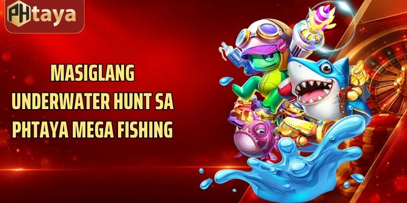 Masiglang underwater hunt sa Phtaya Mega Fishing