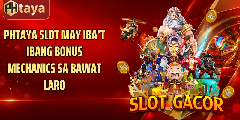 Phtaya Slot may iba’t ibang bonus mechanics sa bawat laro