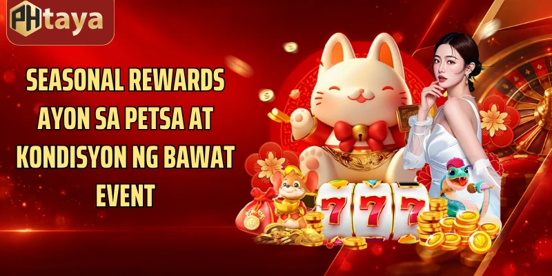 Seasonal rewards ayon sa petsa at kondisyon ng bawat event