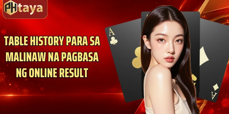 Table history para sa malinaw na pagbasa ng online result