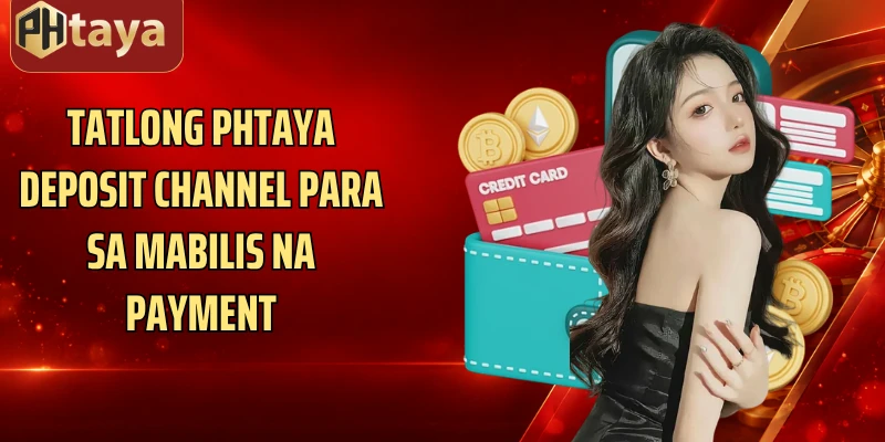 Tatlong Phtaya deposit channel para sa mabilis na payment